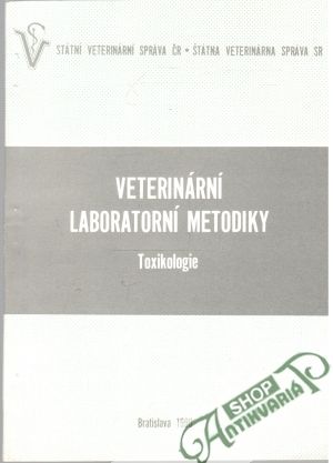 Veterinární laboratorní metodiky - toxikologie - Kolektív autorov