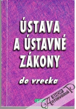 Ústava a ústavné zákony do vrecka - Kolektív autorov