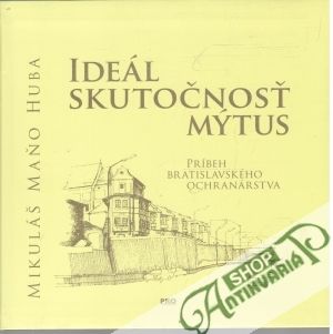 Ideál, skutočnosť, mýtus - Huba Mikuláš Maňo