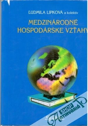 Medzinárodné hospodárske vzťahy - Lipková Ľudmila a kolektív