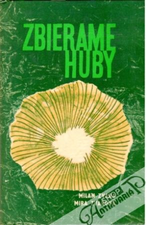 Zbierame huby - Zvara Milan, Zvarová Mira