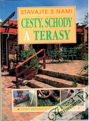 Stavajte s nami cesty, schody a terasy - Swiftová Penny, Szymanowski Janek