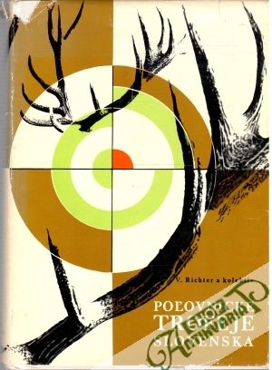Poľovnícke trofeje Slovenska - Richter V. a kolektív