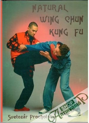 Natural Wing Chun Kung Fu - Prochotský Svetozár