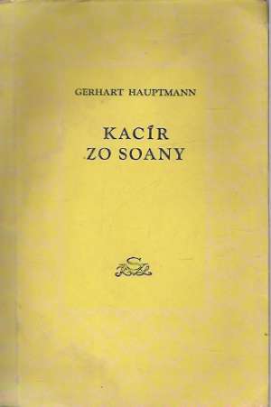 KACÍR ZO SOANY - Hauptmann Gerhart