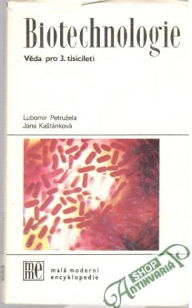 Biotechnologie - Věda pro 3. tisíciletí - Petružela Lubomír, Kaštánková Jana