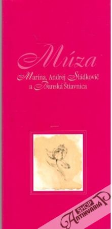 Múza - Marína, Andrej Sládkovič a Banská Štiavnica - Matejková Adrian