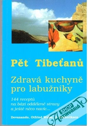 Pět Tibeťanu - Zdravá kuchyně pro labužníky - Devanando, Weise, Frederiksen