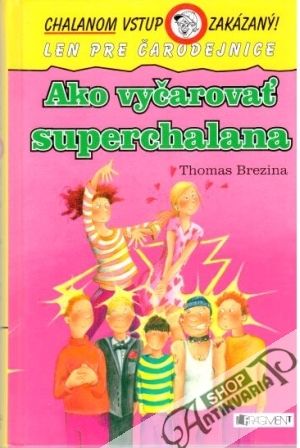 Ako vyčarovať superchalana - Brezina Thomas