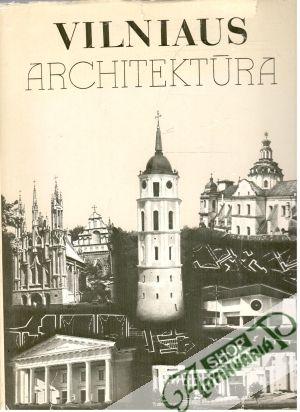 Vilniaus Architektúra - Kolektív autorov