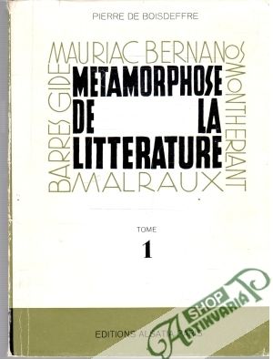 Metamorphose de la Litterature 1., 2. - Boisdeffre Pierre