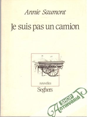 Je suis pas un camion - Saumont Annie