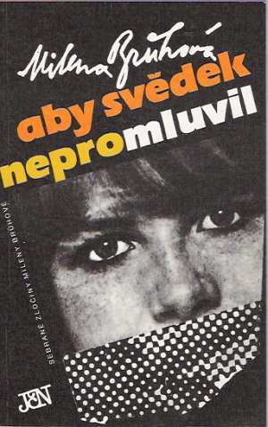 Aby svědek nepromluvil - Brúhová Milena