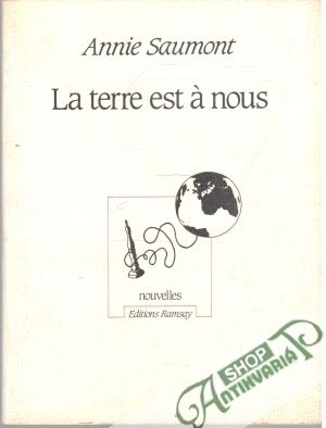 La terre est á nous - Saumont Annie