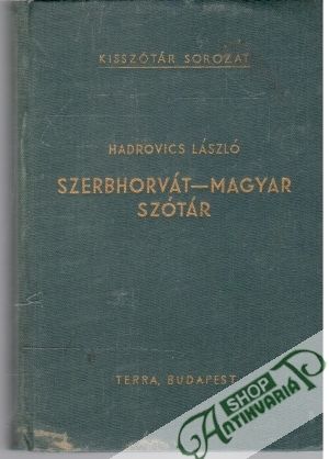Szerbhorvát - Magyar Szótár - Hadrovics László