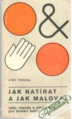 Jak natírat a jak malovat - Trnka Jiří
