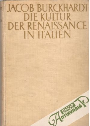 Die Kultur der renaissance in Italien - Burckhardt Jacob
