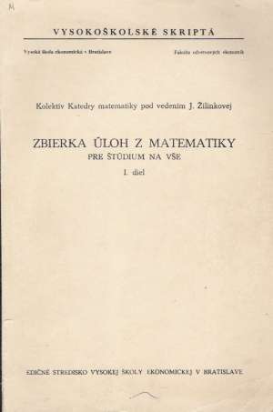 ZBIERKA ÚLOH Z MATEMATIKY I. DIEL - Kolektív autorov