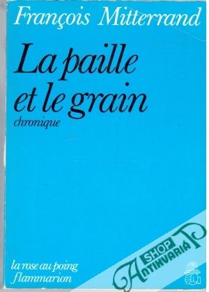 La paille et le grain - Mitterrand Francois