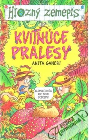 Kvitnúce pralesy - hrozný zemepis - Ganeri Anita