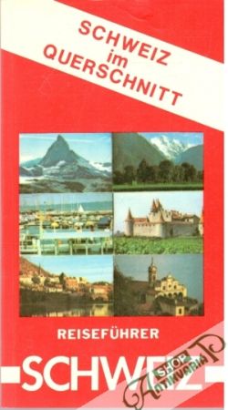 Schweiz im Querschnitt - Kolektív autorov