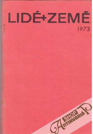 Lidé a Země 1-12/1973 - Kolektív autorov