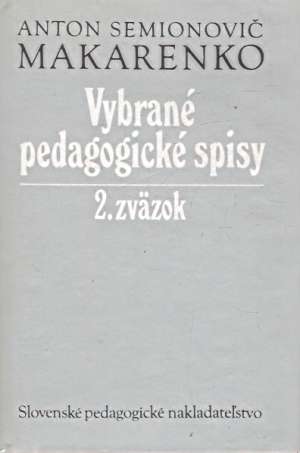Vybrané pedagogické spisy 2. zväzok - Makarenko Anton Semenovič