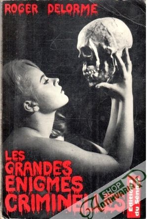 Les grandes enigmes criminelles - Delorme Roger