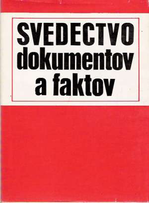 Svedectvo dokumentov a faktov - Kolektív autorov