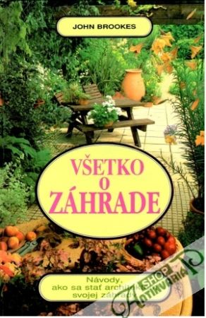 Všetko o záhrade - Brookes John