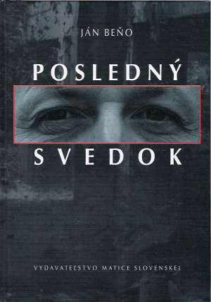 Posledný svedok - Beňo Ján