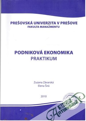 Podniková ekonomika - Praktikum - Závarská Z., Širá E.