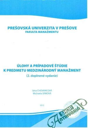 Úlohy a prípadové štúdie k predmetu medzinárodný manažment - Chovancová J., Sirková M.