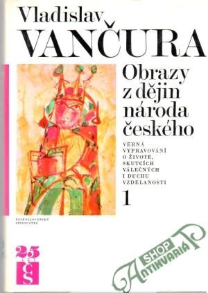 Obrazy z dějin národa českého 1, 2-3 - Vančura Vladislav