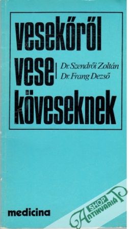 Vesekőről vese köveseknek - Szendrői Zoltán, Frang Dezső