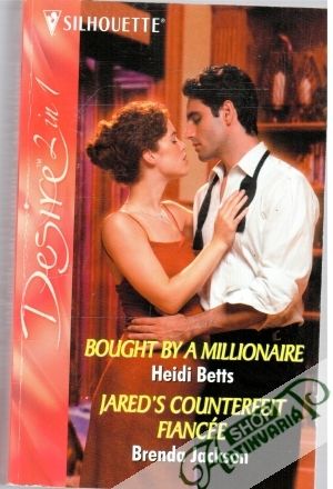 Bought by a millionaire, Jared's Counterfeit Fiancée - Betts H., Jackson B.