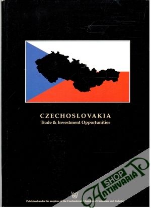 Czechoslovakia - Trade & Investment Opportunities - Kolektív autorov