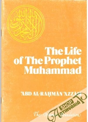 The Life of the Prophet Muhammad - Abd-Al-Rahmán ´Azzám