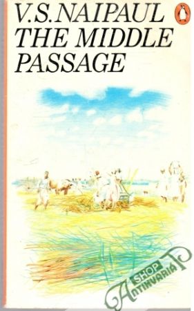 The Middle Passage - Naipaul S. V.