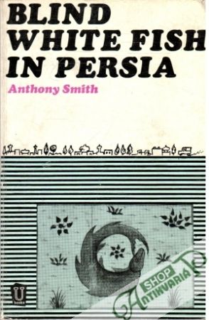 Blind White Fish in Persia - Smith Anthony