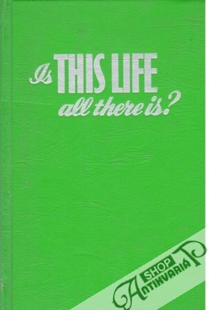Is This Life All There Is? - Kolektív autorov