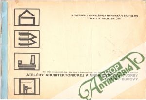 Ateliéry architektonickej a urbanistickej tvorby - Kolektív autorov