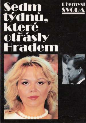 Sedm týdnů, které otřásly hradem - Svora Přemysl
