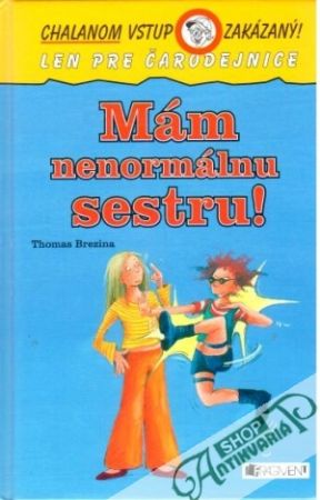 Mám nenormálnu sestru! - Brezina Thomas