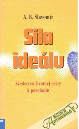 Sila ideálu - Slavomír A.B.