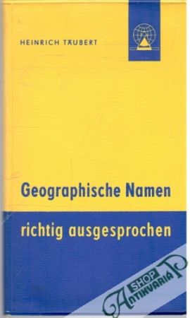 Geographische Namen - richtig ausgesprochen - Täubert Heinrich