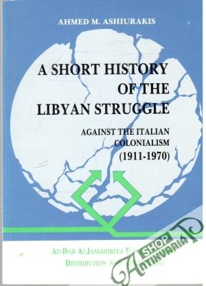 A Short History of the Libyan Struggle - Ashiurakis Ahmed M.
