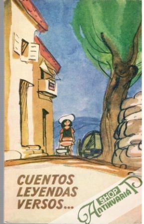 Cuentos, Leyendas, Versos... - Kolektív autorov