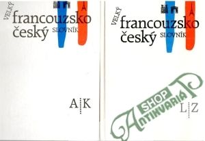 Velký francouzsko - český slovník A/K, L/Z - Neumann Josef, Hořejší Vladimír a kolektív
