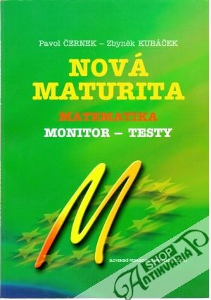 Nová maturita - matematika - monitor - testy - Černek Pavol, Kubáček Zbyněk